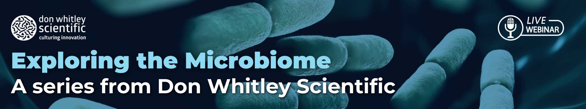 Exploring the Microbiome: Don Whitley Scientific Webinar Series